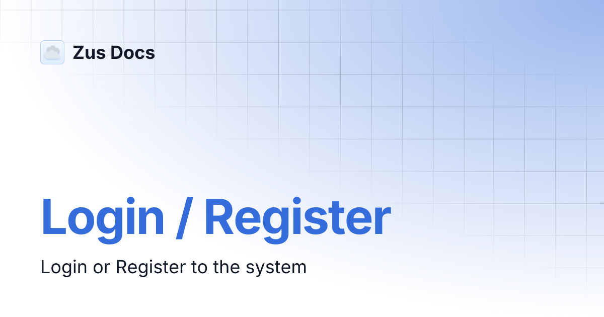 Zus@プロフィール確認下さい！ Login / Register | Zus Docs