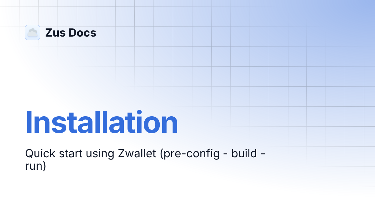 Installation | Zus Docs