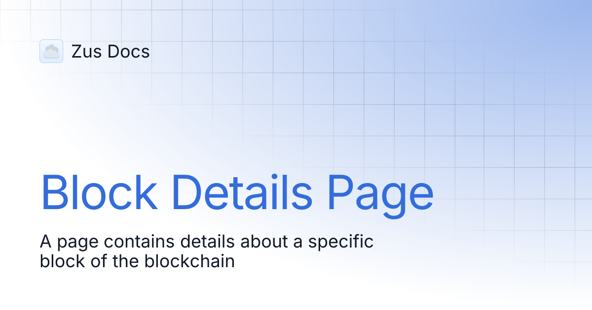 Block Details Page | Zus Docs